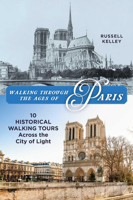 "Walking through the Ages of Paris" oben, "10 Historical Walking Tours Across the City of Light" unten. Notre-Dame.