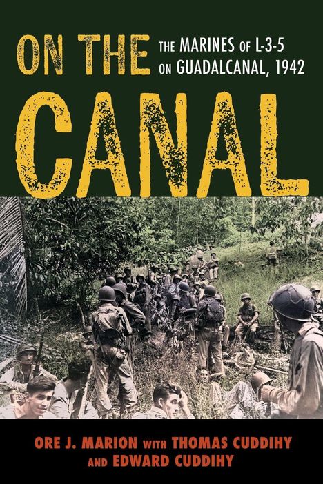 "ON THE CANAL: THE MARINES OF L-3-5 ON GUADALCANAL, 1942" oben. Soldaten im Dschungel, dicht beieinander.