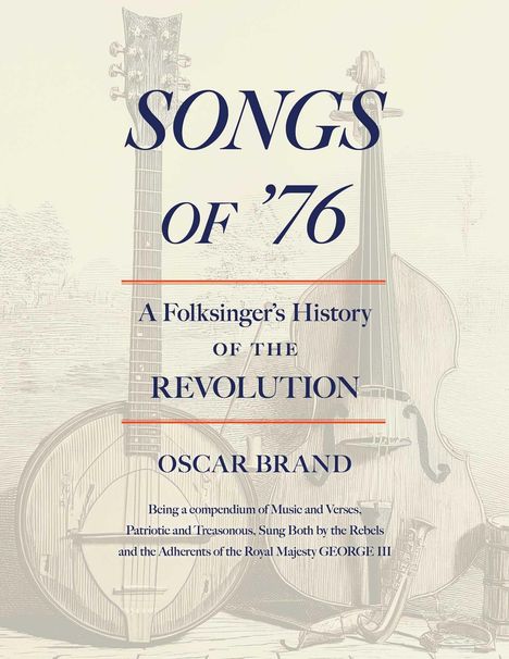 Text: "SONGS OF '76: A Folksinger's History of the REVOLUTION. OSCAR BRAND."

Illustration: Banjo und Geige im Hintergrund.