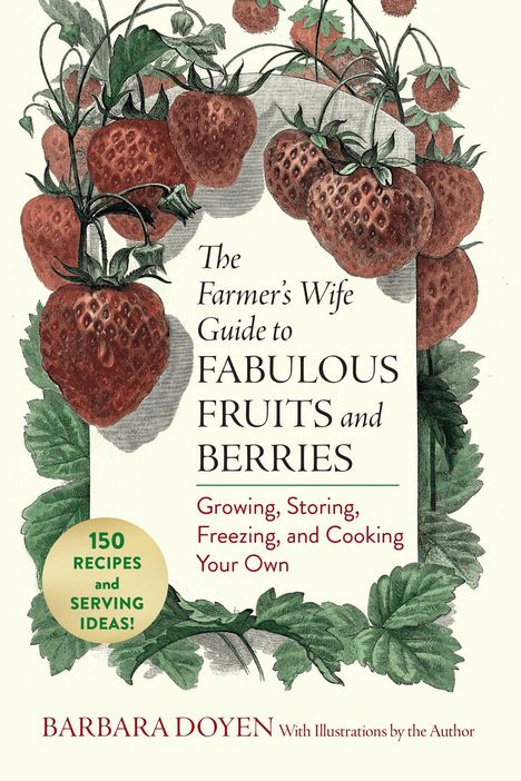"The Farmer's Wife Guide to Fabulous Fruits and Berries" zeigt Erdbeeren. "150 Recipes and Serving Ideas!" auf grünem Kreis.