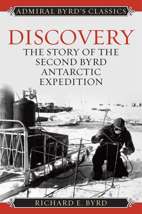 „Discovery: The Story of the Second Byrd Antarctic Expedition“ von Richard E. Byrd, zeigt einen Mann in Schneeausrüstung.