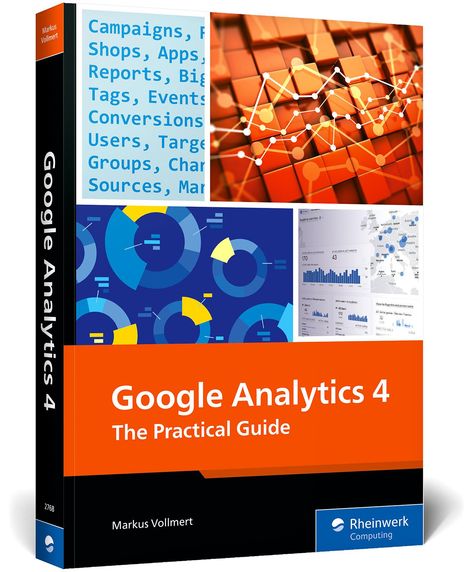 "Google Analytics 4: The Practical Guide" von Markus Vollmert. Cover mit Diagrammen und Grafiken in Blau und Orange.