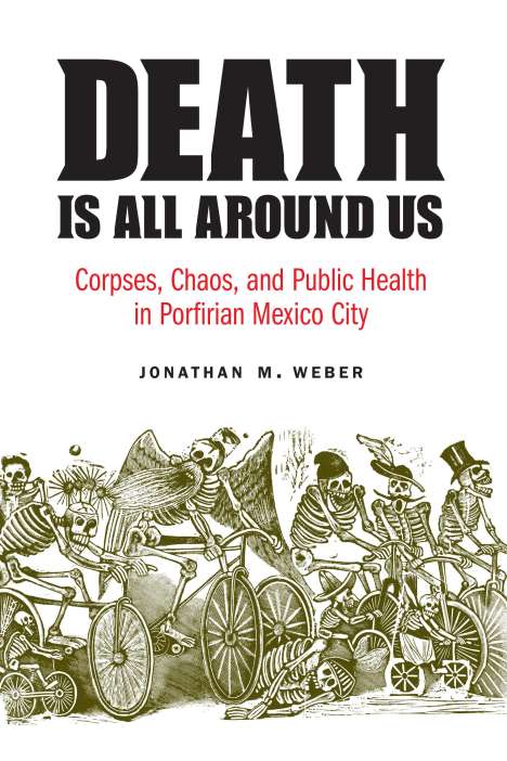 Jonathan M Weber: Death Is All Around Us, Buch