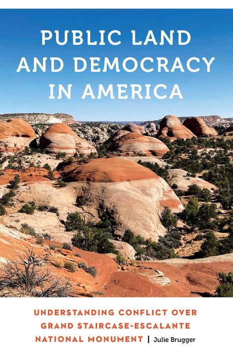 Julie Brugger: Public Land and Democracy in America, Buch