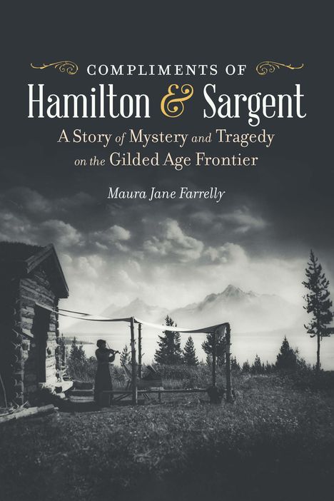 Maura Jane Farrelly: Compliments of Hamilton and Sargent, Buch