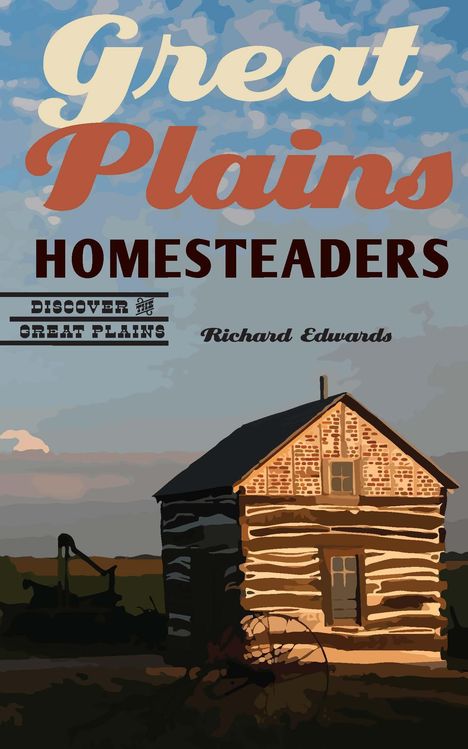 Richard Edwards: Great Plains Homesteaders, Buch