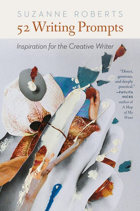 Titel: "52 Writing Prompts" von Suzanne Roberts. Kommentar von Faylita Hicks. Collage mit fragmentierten Bildern und bunten Papierschnipseln.