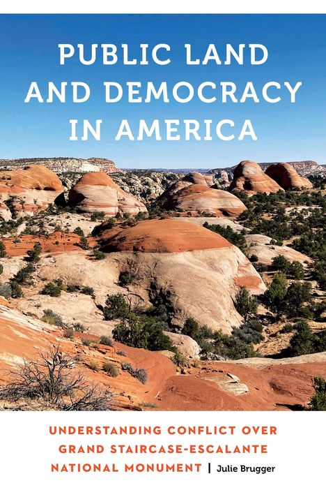 Julie Brugger: Public Land and Democracy in America, Buch