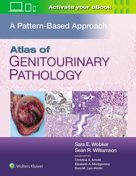 Wobker, Sara E., MD, MPH: Wobker, S: Atlas of Genitourinary Pathology, Buch