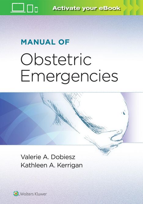 Kathleen A. Kerrigan: Manual of Obstetric Emergencies, Buch