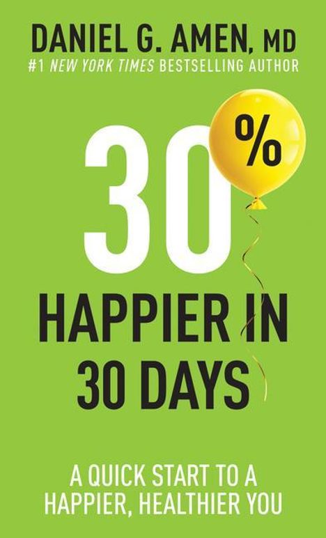 Amen MD Daniel G: 30% Happier in 30 Days, Buch