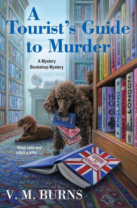 Text: "A Tourist’s Guide to Murder", "A Mystery Bookshop Mystery", "Keep calm and catch a killer", "V. M. Burns". 

Eine Illustration zeigt zwei Hunde in einer Bibliothek mit Reiseführern.