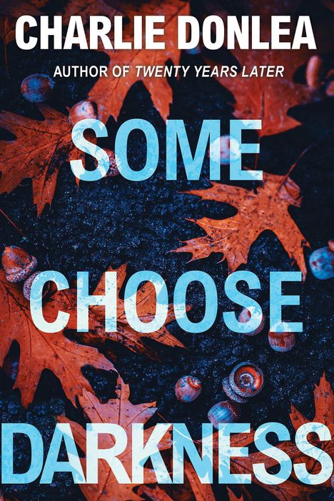 Charlie Donlea: Some Choose Darkness, Buch