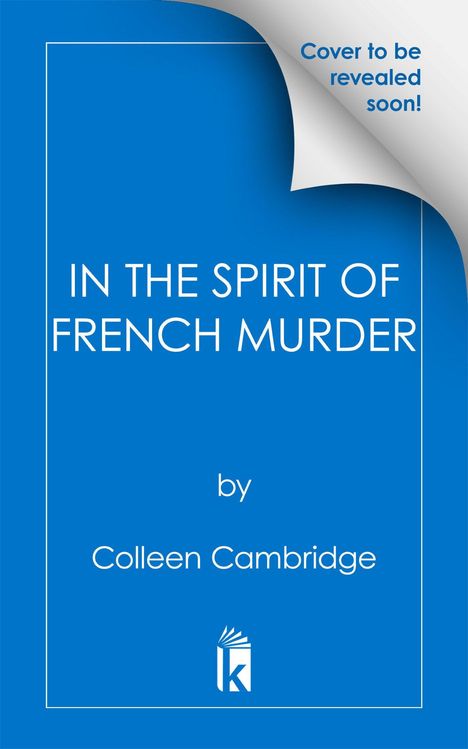 Cover to be revealed soon! "In the Spirit of French Murder" von Colleen Cambridge. Blauer Hintergrund, Buchlogo unten.