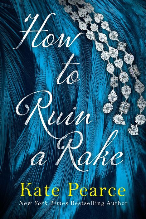 Schriftzug "How to Ruin a Rake" in Weiß auf blauem Hintergrund mit Federmuster, über drei glitzernde Halsketten. Autor: Kate Pearce.