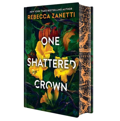 „ONE SHATTERED CROWN“ von Rebecca Zanetti. Gelbe Blumen, grüne Blätter, und Kürbis im Hintergrund.