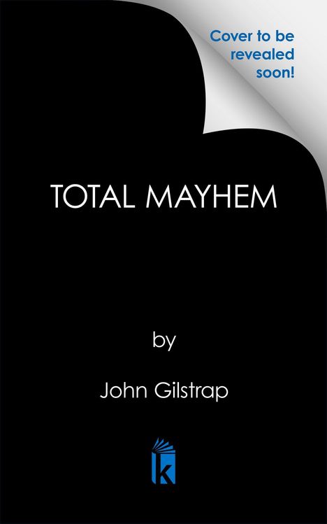 Text: "TOTAL MAYHEM by John Gilstrap. Cover to be revealed soon!" Schwarzer Hintergrund, Logo eines blauen Buches.