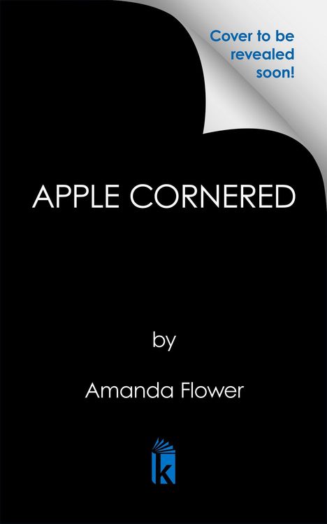 „Cover to be revealed soon!“, „APPLE CORNERED“, „by Amanda Flower“. Unten ein stilisiertes Logo mit einem blauen Buch.