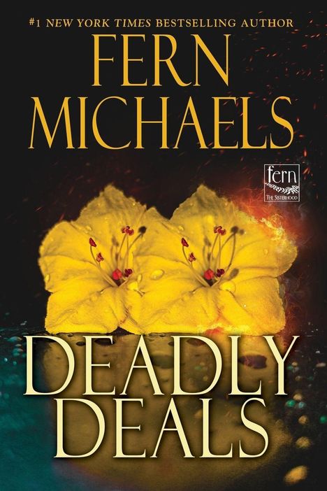 Oben steht "#1 New York Times Bestselling Author Fern Michaels". Darunter "Deadly Deals". Zwei gelbe Blumen in der Mitte.