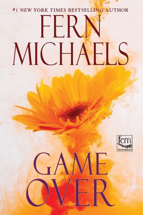 Text: "#1 New York Times Bestselling Author: Fern Michaels. Game Over". Illustration: Gelbe Blume auf weißem Hintergrund.