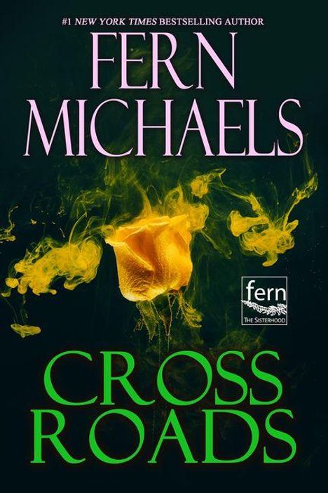 Text: "Fern Michaels, Cross Roads, fern. The Sisterhood." Illustration: gelbe Rose in grüner Rauchwolke auf dunklem Hintergrund.