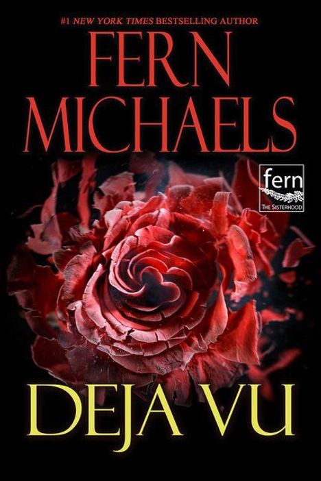 FERN MICHAELS, Déjà Vu. Großes rotes Rosenbild, dunkler Hintergrund, Logo von "The Sisterhood".