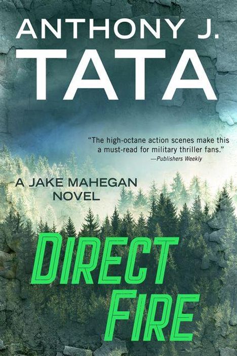 Text: "Anthony J. Tata", "A Jake Mahegan Novel", "Direct Fire", Zitat von Publishers Weekly. Hintergrund: Waldlandschaft.