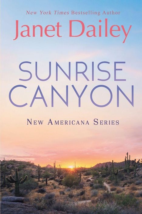 "New York Times Bestselling Author Janet Dailey. SUNRISE CANYON. New Americana Series. Sonnenuntergang in einer Wüstenlandschaft."