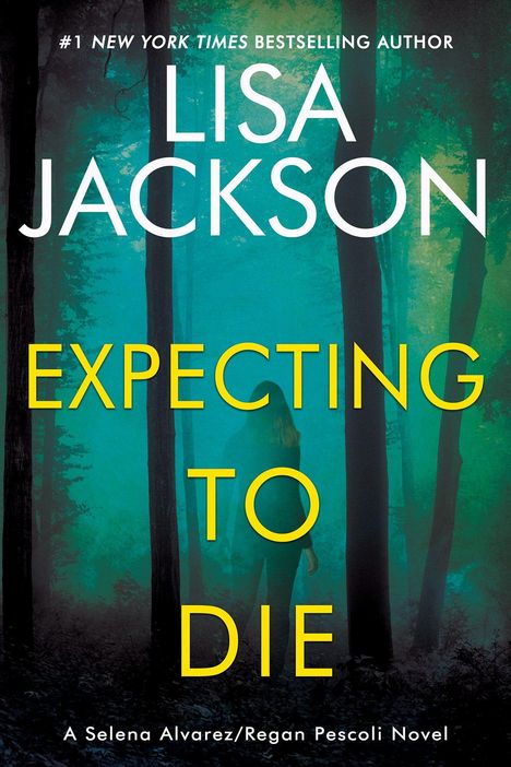 Text: "Lisa Jackson, Expecting to Die, A Selena Alvarez/Regan Pescoli Novel." Silhouette in einem dunklen Wald.