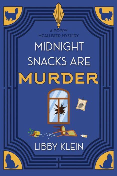 "Midnight Snacks Are Murder" von Libby Klein. Illustration: zerbrochenes Fenster, umgeworfener Stuhl, Katzenmotive.