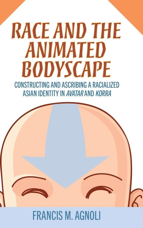 Francis M Agnoli: Race and the Animated Bodyscape, Buch