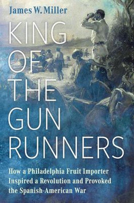 James W Miller: King of the Gunrunners, Buch