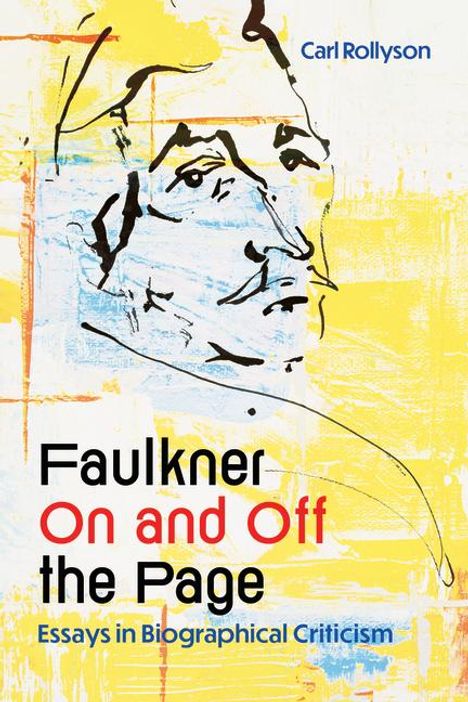 Carl Rollyson: Faulkner on and Off the Page, Buch