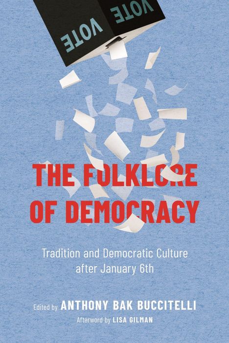 "The Folklore of Democracy" in Rot, darüber fliegende Papierblätter aus einer Wahlurne. Text über Demokratiekultur nach dem 6. Januar.
