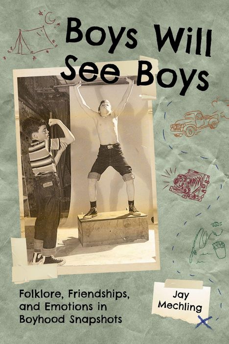 "Boys Will See Boys" und "Jay Mechling" auf einer Collage mit einem Foto von zwei Jungen beim Spielen. Skizzen von Zelt und Auto.