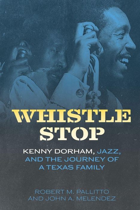 "WHISTLE STOP", Kenny Dorham, Jazz, Geschichte einer texanischen Familie. Schwarz-Weiß-Foto eines lachenden Mannes mit Trompete.