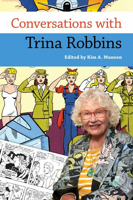 "Conversations with Trina Robbins, Edited by Kim A. Munson" steht vor einem Comic-Hintergrund mit Frauen in Uniform.