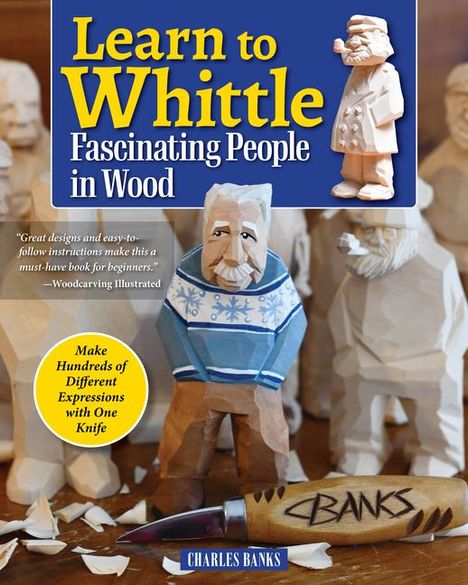Charles Banks: Learn to Whittle Fascinating People in Wood, Buch