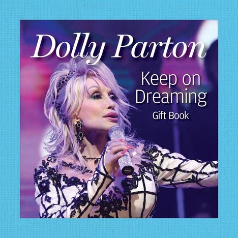 Grace Peterson: Dolly Parton Keep on Dreaming Gift Book, Buch