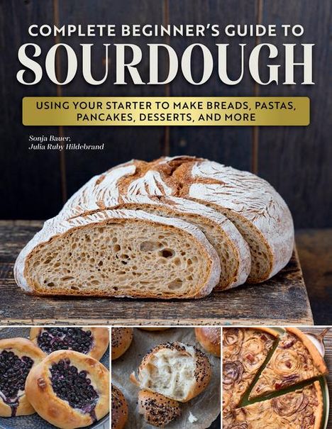 Sonja Bauer: Complete Beginner's Guide to Sourdough, Buch