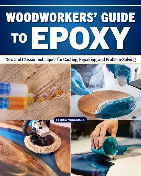 "WOODWORKERS' GUIDE TO EPOXY" in blauer Schrift. Vier Bilder zeigen Arbeiten mit Epoxidharz auf Holz.
