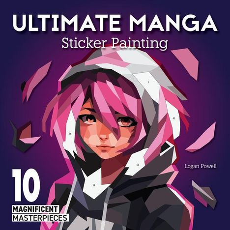 Logan Powell: Ultimate Manga Sticker Painting, Buch