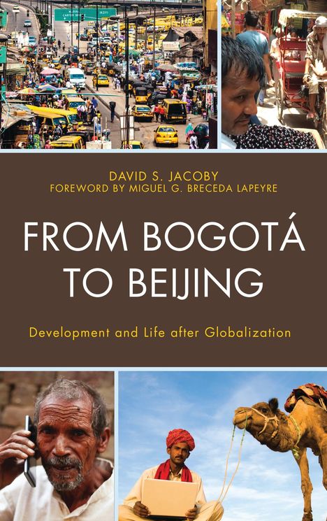 "FROM BOGOTÁ TO BEIJING" von David S. Jacoby. Szenen aus lebhaften Straßen, Menschen beim Arbeiten mit Technik.
