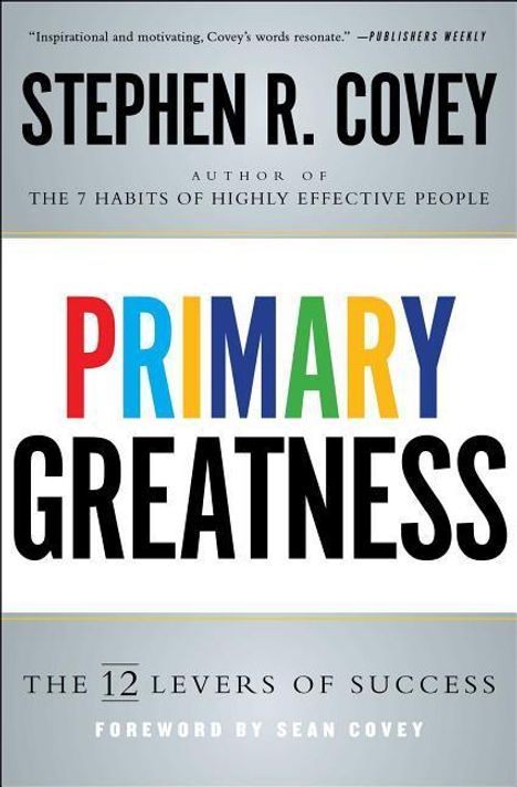 Stephen R Covey: Primary Greatness, Buch