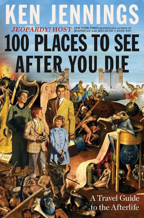 Ken Jennings: 100 Places to See After You Die, Buch