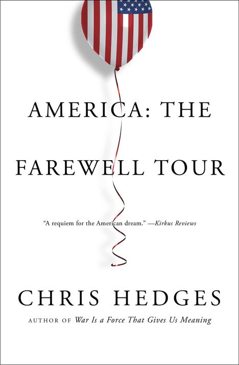 Chris Hedges: America: The Farewell Tour, Buch