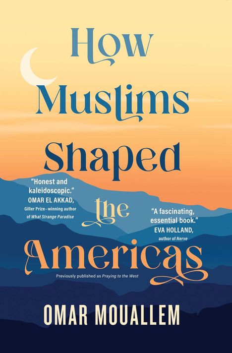 Omar Mouallem: How Muslims Shaped the Americas, Buch