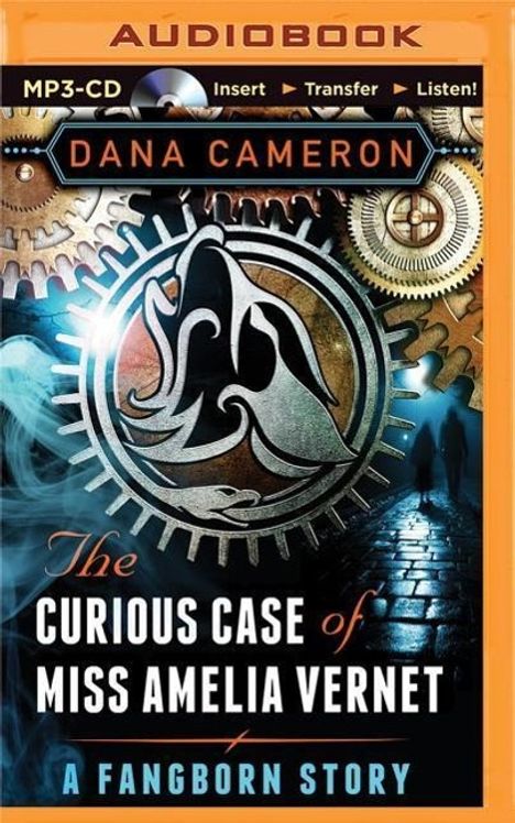 Dana Cameron: The Curious Case of Miss Amelia Vernet: A Fangborn Story, MP3-CD