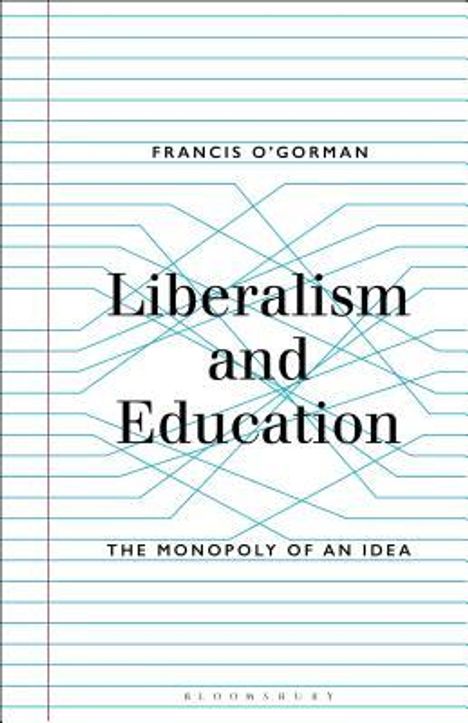 Francis O'Gorman: Liberalism and Education, Buch