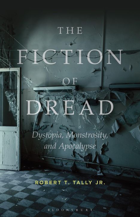 Robert T. Tally Jr.: The Fiction of Dread, Buch